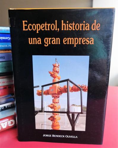 Ecopetrol, historia de una gran empresa.
