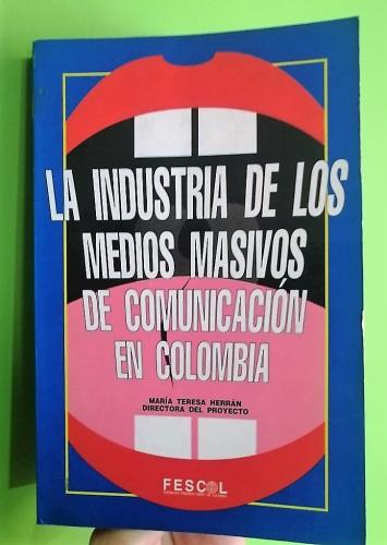 La Industria de los Medios Masivos de Comunicación en Colombia