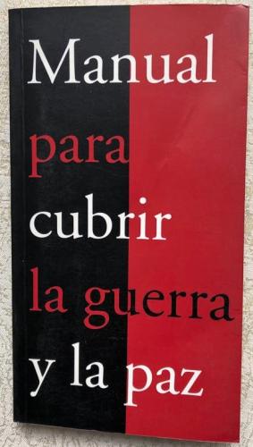 Manual para cubrir la Guerra y la Paz